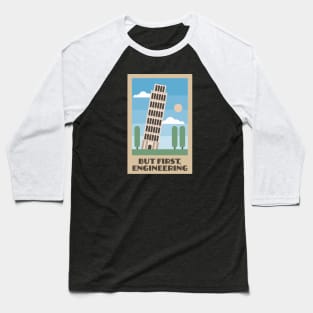 Leaning Tower of Pisa - But First, Engineering Baseball T-Shirt